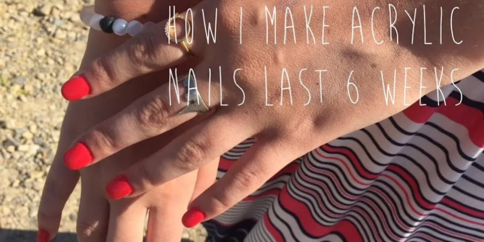 How long do acrylic nails usually last?