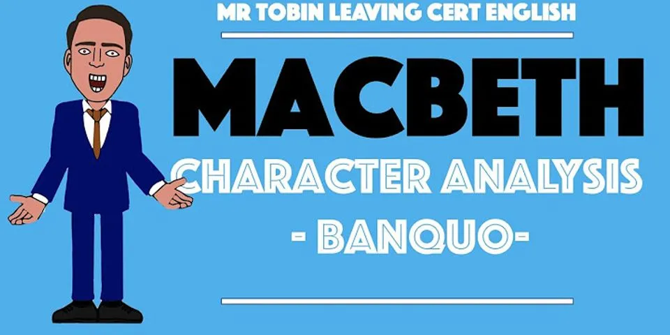 What do Macbeths actions reveal about his character?